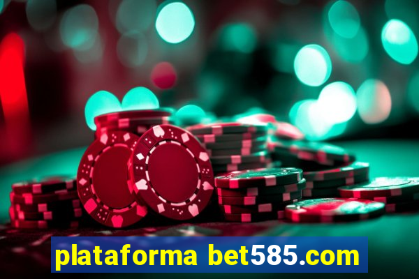 plataforma bet585.com